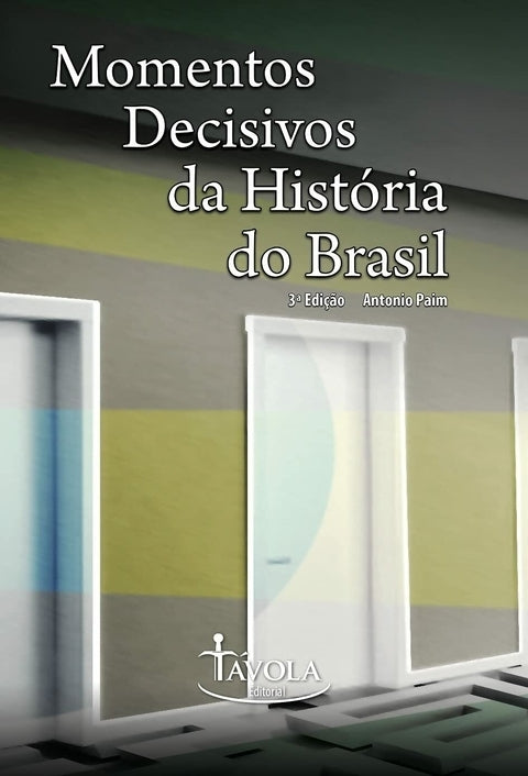 Momentos Decisivos da História do Brasil