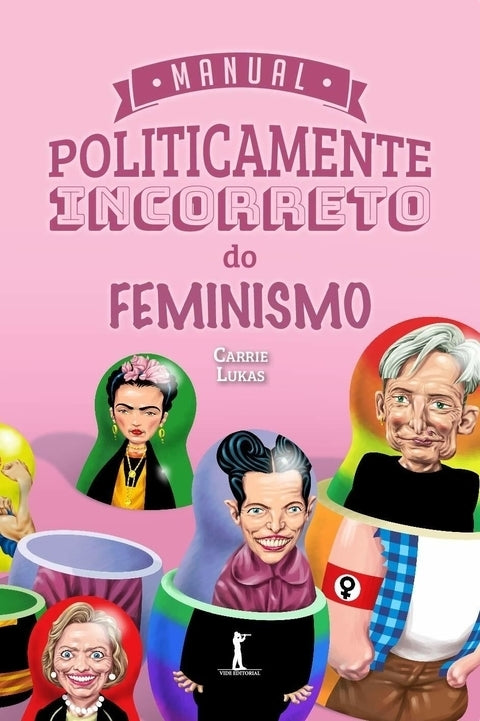 Manual Politicamente Incorreto do Feminismo